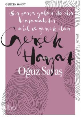 Gerçek Hayat; Bir Parça Yalan da Olsa Yaşamaktı Asıl ve Gerçek Olan