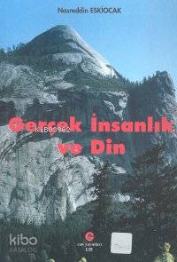 Gerçek İnsanlık ve Din - Kitapiks.com