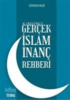 Gerçek İslam İnanç Rehberi