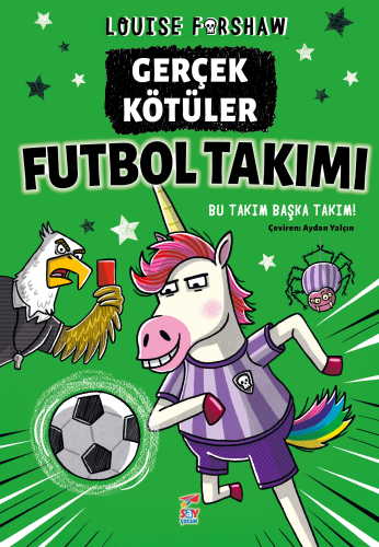 Gerçek Kötüler Futbol Takımı;Bu Takım Başka Takım!