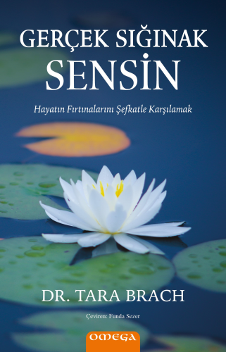 Gerçek Sığınak Sensin;Hayatın Fırtınalarını Şefkatle Karşılamak - Kita