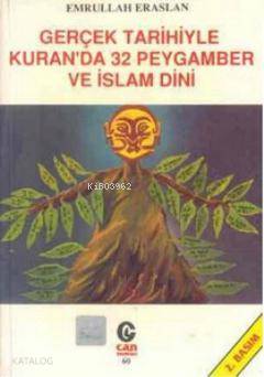 Gerçek Tarihiyle Kuran'da 32 Peygamber ve İslam Dini