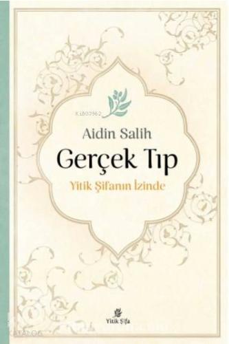 Gerçek Tıp; Yitik Şifanın İzinde