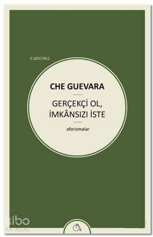 Gerçekçi Ol İmkansızı İste