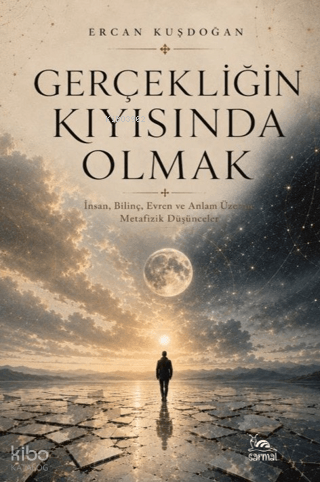 Gerçekliğin Kıyısında Olmak