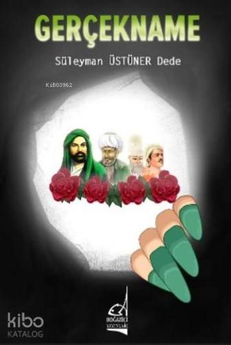 Gerçekname; Süleyman Üstüner Dede