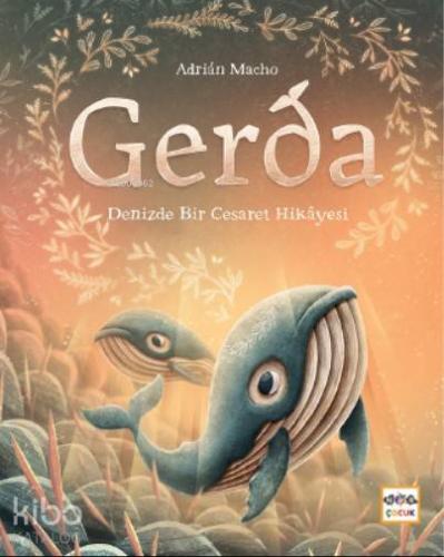 Gerda - Denizde Bir Cesaretin Hikayesi - Ciltli