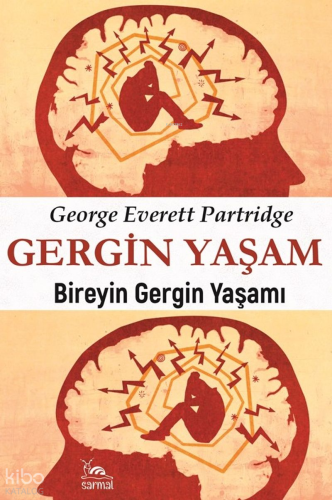 Gergin Yaşam;Bireyin Gergin Yaşamı