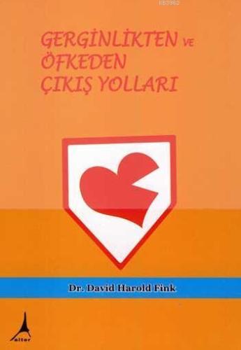 Gerginlikten ve Öfkeden Çıkış Yolları - Kitapiks.com