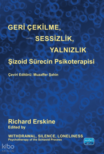 Geri Çekilme , Sessizlik , Yalnızlık; Şizoid Sürecin Psikoterapisi