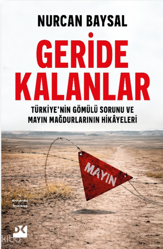 Geride Kalanlar;Türkiye’nin Gömülü Sorunu ve Mayın Mağdurlarının Hikây