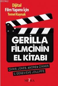 Gerilla Filmcinin El Kitabı; Dijital Film Yapımı İçin Temel Kaynak - K