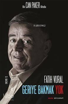 Geriye Bakmak Yok; Bir Can Paker Kitabı
