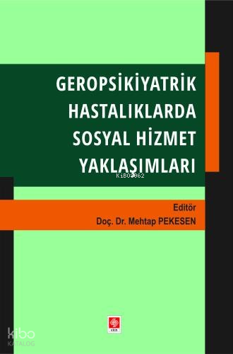 Geropsikiyatrik Hastalıklarda Sosyal Hizmet Yaklaşımları