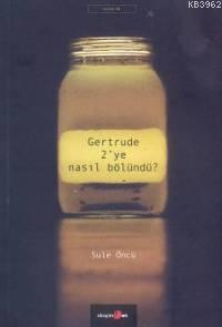 Gertrude 2´ye Nasıl Bölündü? - Kitapiks.com