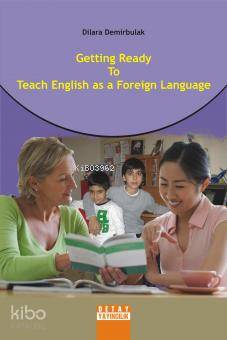Getting Ready to Teach English As A Foreign Language