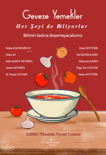 Geveze Yemekler - Her Şeyi de Biliyorlar;Bilimin Tadına Doyamayacaksınız