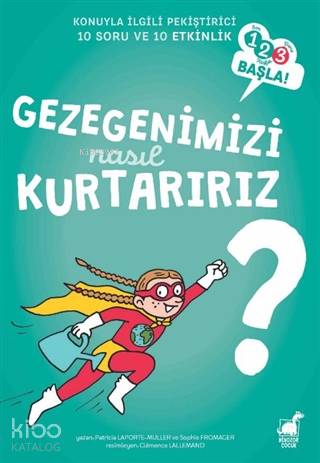 Gezegenimizi Nasıl Kurtarırız? - Kitapiks.com