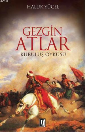 Gezgin Atlar; Kuruluş Öyküsü - Kitapiks.com