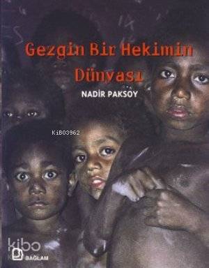 Gezgin Bir Hekimin Dünyası - Kitapiks.com