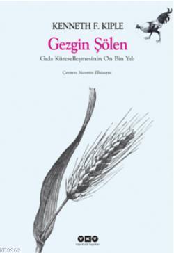 Gezgin Şölen; Gıda Küreselleşmesinin On Bin Yılı