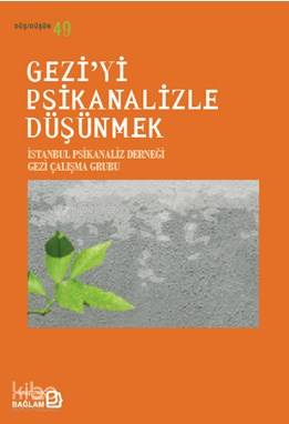 Gezi'yi Psikanalizle Düşünmek - Kitapiks.com