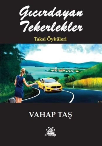 Gıcırdayan Tekerlekler - Taksi Öyküleri - Kitapiks.com
