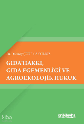Gıda Hakkı, Gıda Egemenliği ve Agroekolojik Hukuk