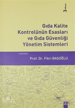 Gıda Kalite Kontrolünün Esasları ve Gıda Güvenliği Yönetim Sistemleri