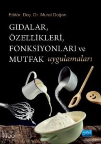 Gıdalar, Özellikleri, Fonksiyonları ve Mutfak Uygulamaları