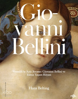 Giovanni Bellini;Venedik’te Aziz Jerome: Giovanni Bellini ve Yalnız Ya