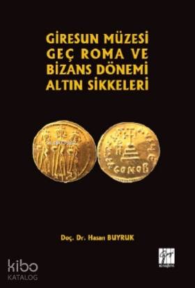 Giresun Müzesi Geç Roma ve Bizans Dönemi Altın Sikkeleri