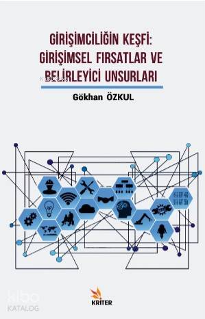 Girişimciliğin Keşfi : Girişimsel Fırsatlar ve Belirleyici Unsurları