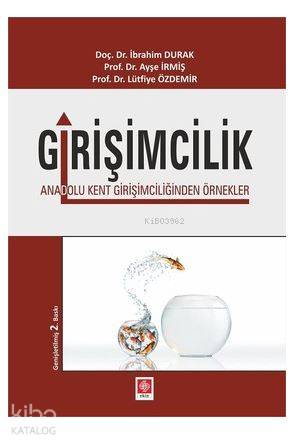 Girişimcilik; Anadolu Kent Girişimciliğinden Örnekler