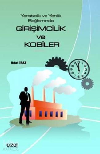 Girişimcilik ve Kobi'ler; Yaratıcılık ve Yenilik Bağlamında
