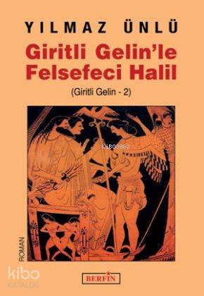 Giritli Gelin'le Felsefeci Halil; Giritli Gelin - 2 - Kitapiks.com