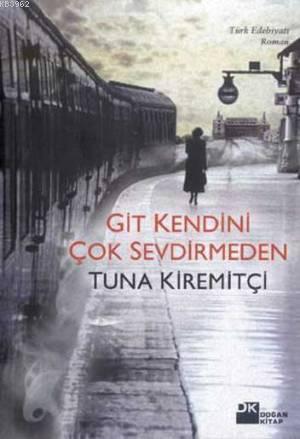 Git Kendini Çok Sevdirmeden