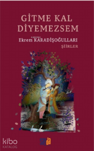 Gitme Kal Diyemezsem