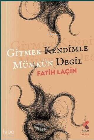 Gitmek Kendimle Mümkün Değil