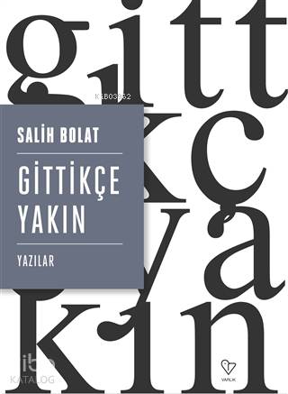 Gittikçe Yakın; Yazılar