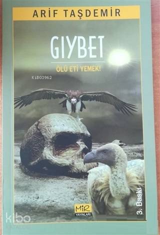Gıybet; Ölü Eti Yemek!