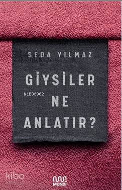 Giysiler Ne Anlatır? - Kitapiks.com