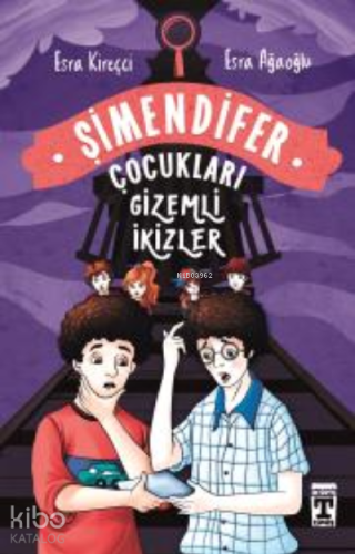 Gizemli İkizler; Şimendifer Çocukları - Kitapiks.com