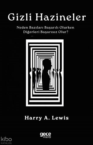 Gizli Hazineler;Neden Bazıları Başarılı Olurken Diğerleri Başarısız Olur?