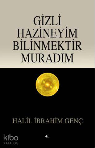 Gizli Hazineyim Bilinmektedir Muradım