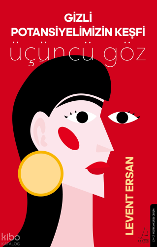 Gizli Potansiyelimizin Keşfi;Üçüncü Göz