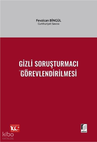 Gizli Soruşturmacı Görevlendirilmesi