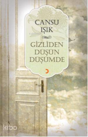 Gizliden Düşün Düşümde - Kitapiks.com