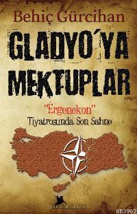 Gladyo'ya Mektuplar; Ergenekon Tiyatrosunda Son Sahne