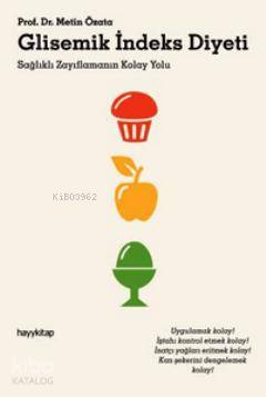 Glisemik İndeks Diyeti; Sağlıklı Zayıflamanın Kolay Yolu
